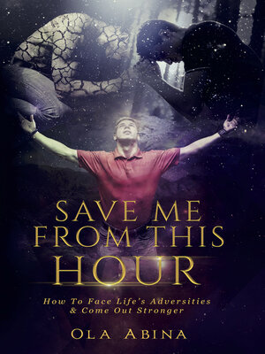 cover image of Save Me from This Hour: How to Face Life's Adversities & Come Out Stronger